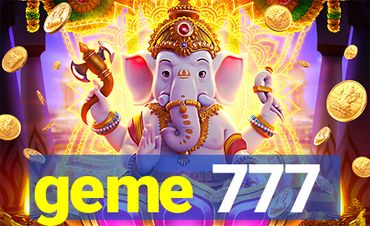 geme 777